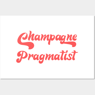 CHAMPAGNE PRAGMATIST Posters and Art